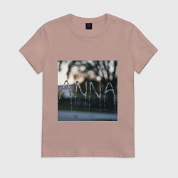 Футболка хлопковая женская Имя Анна из капель дождя, цвет: пыльно-розовый