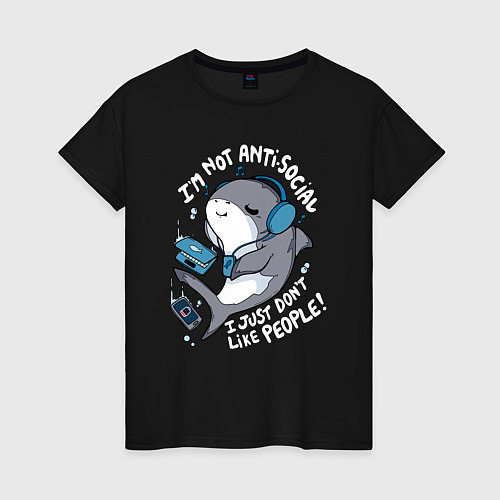 Женская футболка Im not antisocial i just dont like people / Черный – фото 1