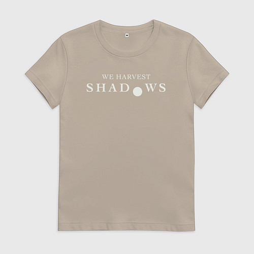 Женская футболка We harvest shadows logo / Миндальный – фото 1