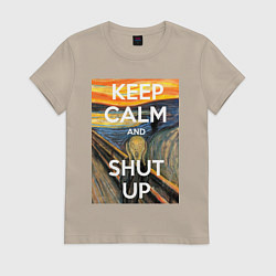 Женская футболка Успокойся и заткнись - девиз