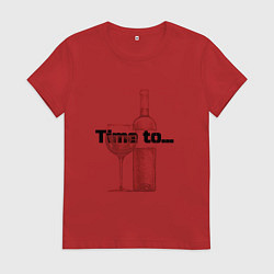 Футболка хлопковая женская Time to винишко, цвет: красный