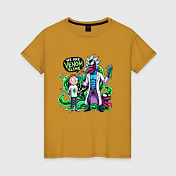 Футболка хлопковая женская We are Venom slime - Rick and Morty, цвет: горчичный