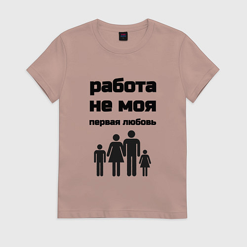 Женская футболка Работа не моя любовь / Пыльно-розовый – фото 1