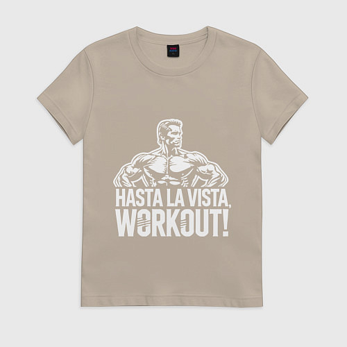 Женская футболка Arnold - hasta la vista workout / Миндальный – фото 1