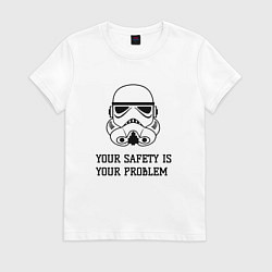 Женская футболка Ваша безопасность ваши проблемы