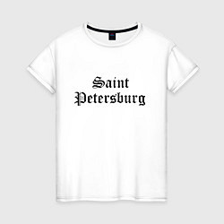 Женская футболка Saint Petersburg - Russia
