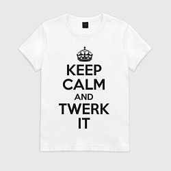 Футболка хлопковая женская Keep Calm & Twerk it, цвет: белый