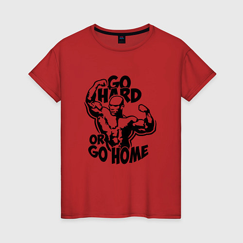 Женская футболка Go hard or go home / Красный – фото 1