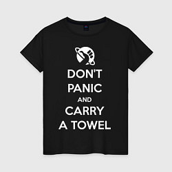 Футболка хлопковая женская Dont panic & Carry a Towel, цвет: черный