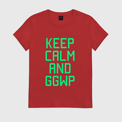 Футболка хлопковая женская Keep Calm & GGWP, цвет: красный